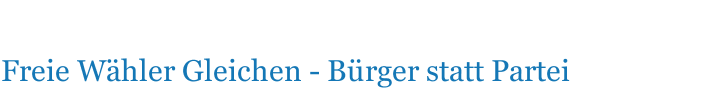 Freie Wähler Gleichen - Bürger statt Partei